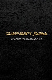 Grandparents Journal Memories for My Grandchild: A Keepsake to Remember (Grandparents Memory Book) (Paperback)