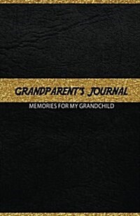 Grandparents Journal Memories for My Grandchild: A Keepsake to Remember (Grandparents Memory Book) (Paperback)
