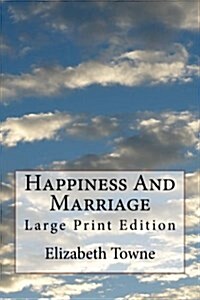 Happiness and Marriage: Large Print Edition (Paperback)