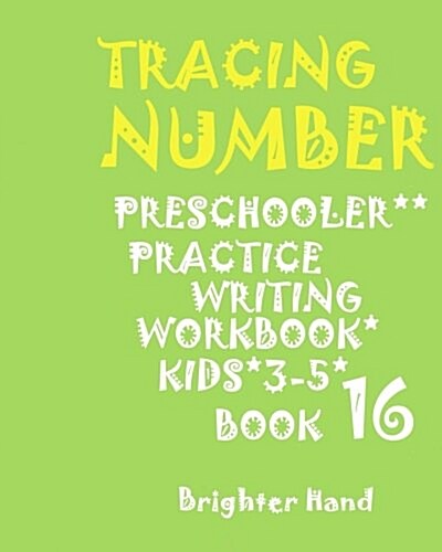 Tracing: Numbers: Preschoolers*practice*writing Workbook, Kids*ages 3-5*: Tracing: Numbers: Preschoolers*practice*writing Workb (Paperback)