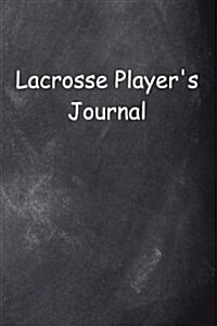Lacrosse Players Journal Chalkboard Design: (Notebook, Diary, Blank Book) (Paperback)