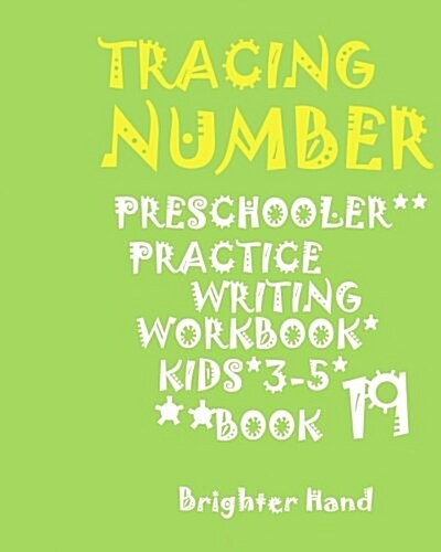 *Tracing Number: Preschoolers*practice Writing Workbook*, Kids Ages 3-5*: *Tracing Number: Preschoolers*practice Writing Workbook*, for (Paperback)