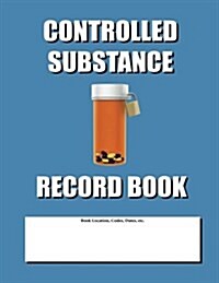Controlled Substance Record Book: Blue Cover (Paperback)