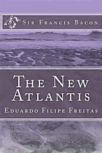 The New Atlantis: A Work Unfinished (Paperback)