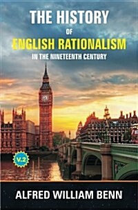 The History of English Rationalism in the Nineteenth Century: Volume 2 (Paperback)