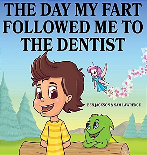 The Day My Fart Followed Me to the Dentist (Hardcover)