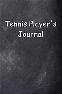 Tennis Players Journal Chalkboard Design: (Notebook, Diary, Blank Book) (Paperback)