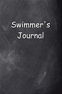 Swimmers Journal Chalkboard Design: (Notebook, Diary, Blank Book) (Paperback)