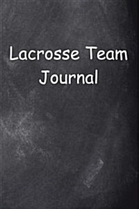 Lacrosse Team Journal Chalkboard Design: (Notebook, Diary, Blank Book) (Paperback)