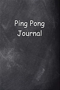 Ping Pong Journal Chalkboard Design: (Notebook, Diary, Blank Book) (Paperback)