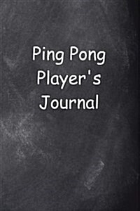 Ping Pong Players Journal Chalkboard Design: (Notebook, Diary, Blank Book) (Paperback)