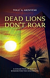 DEAD LIONS DONT ROAR (Paperback)