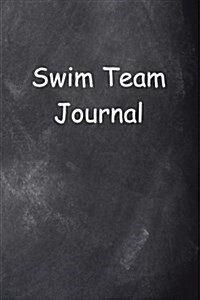 Swim Team Journal Chalkboard Design: (Notebook, Diary, Blank Book) (Paperback)