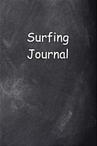 Surfing Journal Chalkboard Design: (Notebook, Diary, Blank Book) (Paperback)