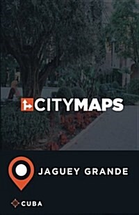 City Maps Jaguey Grande Cuba (Paperback)