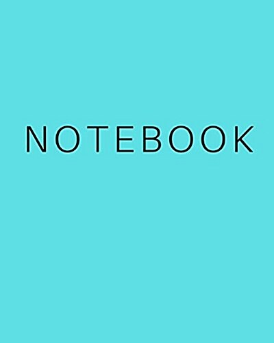 Notebook - Tiffany Blue: (8 X 10) Writing Journal, 100 Pages, Smooth Matte Cover (Paperback)