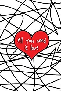 All You Need Is Love Notebook (Paperback)