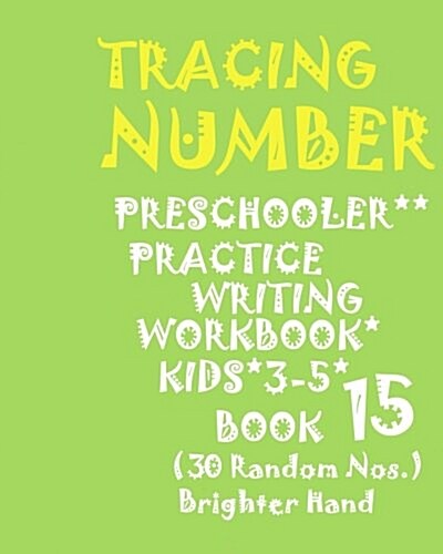 *tracing*number: Preschoolers Practice Writing Workbook, Kids Ages 3-5*book 15*: *tracing*number: Preschoolers Practice Writing Workb (Paperback)