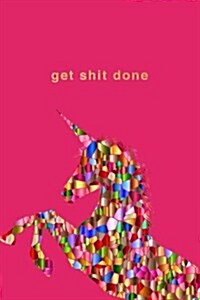 Get Shit Done: Unicorn Bullet Journal (Paperback)