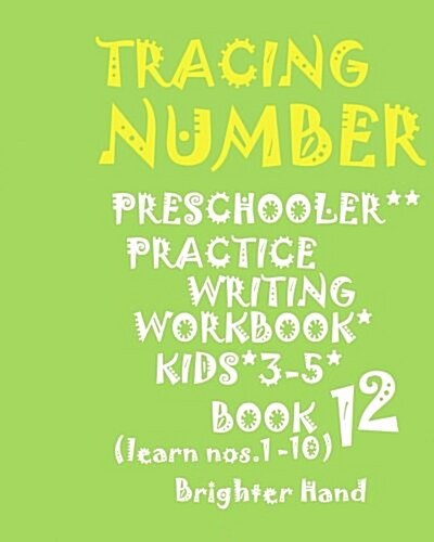*tracing: Number*preschoolers*practice Writing Workbook*, Kids*ages*3-5* *tracing: Number*preschoolers*practice Writing Work (Paperback)