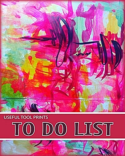 Useful Tool Prints To Do List: To Do List Notebook Time Management Planner 100 Pages 8x10 Matte Cover Finish Book 04 (Paperback)