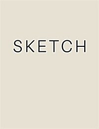 Sketch - Art Sketch Book: (8 X 11) Blank Paper Sketchbook, 100 Pages, Durable Matte Cover (Paperback)