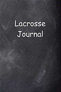 Lacrosse Journal Chalkboard Design: (Notebook, Diary, Blank Book) (Paperback)