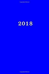 2018: Calendar/Planner/Appointment Book: 1 Week on 2 Pages, Format 6 X 9 (15.24 X 22.86 CM), Cover Blue (Paperback)