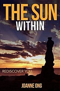 The Sun Within: Rediscover You (Paperback)