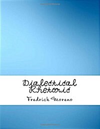 Dialectical Rhetoric (Paperback)