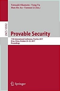 Provable Security: 11th International Conference, Provsec 2017, Xian, China, October 23-25, 2017, Proceedings (Paperback, 2017)