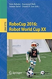 Robocup 2016: Robot World Cup XX (Paperback, 2017)