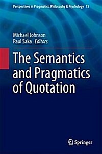 The Semantics and Pragmatics of Quotation (Hardcover, 2017)