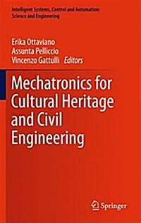 Mechatronics for Cultural Heritage and Civil Engineering (Hardcover, 2018)