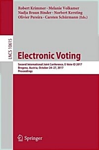 Electronic Voting: Second International Joint Conference, E-Vote-Id 2017, Bregenz, Austria, October 24-27, 2017, Proceedings (Paperback, 2017)