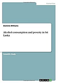 Alcohol Consumption and Poverty in Sri Lanka (Paperback)