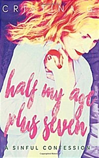 Half My Age Plus Seven: A British Romance (Paperback)