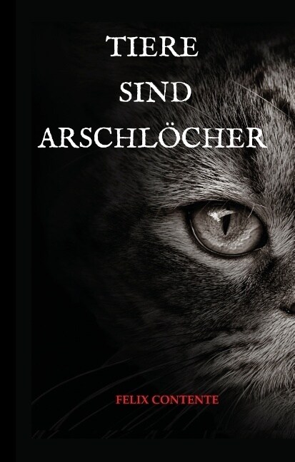 Tiere Sind Arschl?her (Hardcover)