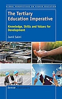 The Tertiary Education Imperative: Knowledge, Skills and Values for Developmen (Hardcover)