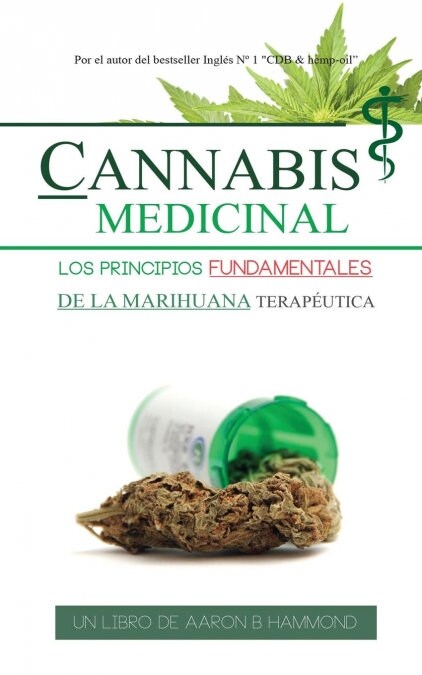 Cannabis Medicinal: Los principios Fundamentales de la marihuana terap?tica (Paperback)