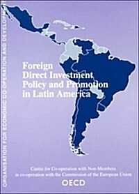 OECD Proceedings Foreign Direct Investment Policy and Promotion in Latin America (Paperback)