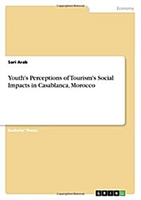 Youths Perceptions of Tourisms Social Impacts in Casablanca, Morocco (Paperback)
