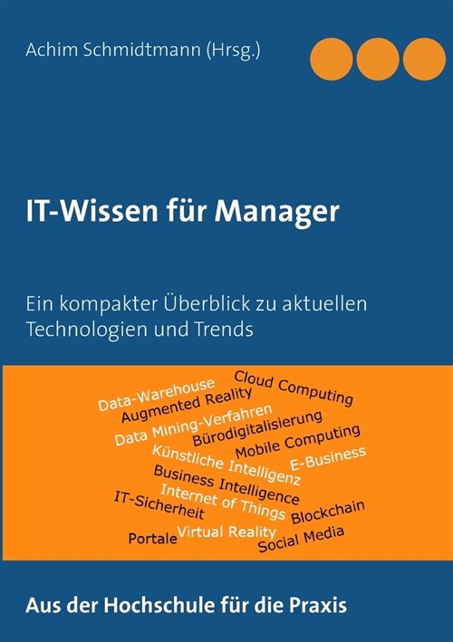 IT-Wissen f? Manager: Ein kompakter ?erblick zu aktuellen Technologien und Trends (Paperback)