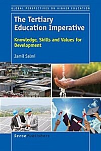 The Tertiary Education Imperative: Knowledge, Skills and Values for Developmen (Paperback)