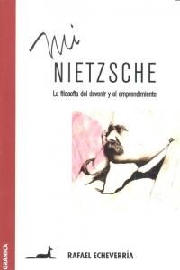 Mi Nietzsche: La filosof? del devenir y el emprendimiento (Paperback)
