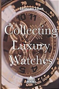 Collecting Luxury Watches (Paperback)