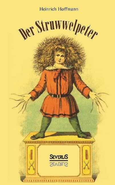 Der Struwwelpeter: oder Lustige Geschichten und Drollige Bilder (Paperback)