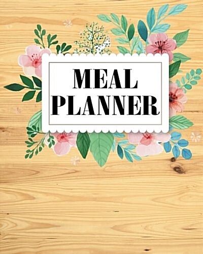 Meal Planner: Weekly Menu Planner With Grocery List - (8x10)106 Pages - Softback For Meal Planning (Food Planner): Meal Planner (Paperback)