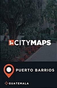 City Maps Puerto Barrios Guatemala (Paperback)