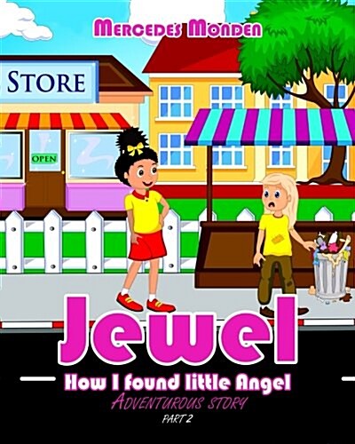 Jewel: How I Found Little Angel Adventurous Story (Paperback)